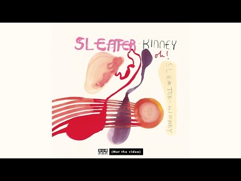 Sleater-Kinney - Oh