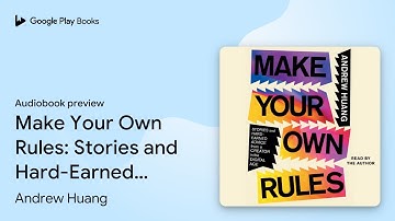 Make Your Own Rules: Stories and Hard-Earned… by Andrew Huang · Audiobook preview