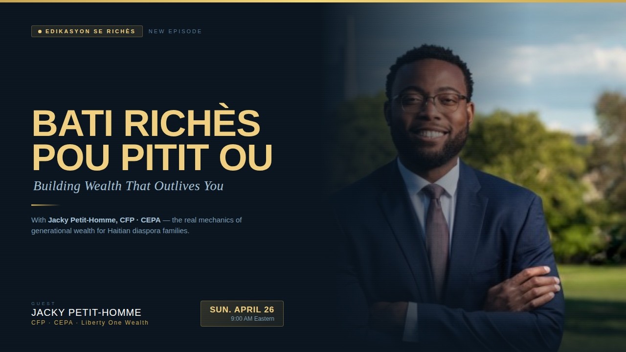 Bati Richès pou Pitit ou: Building Wealth That Outlives You | Jacky Petit-Homme CFP, CEPA