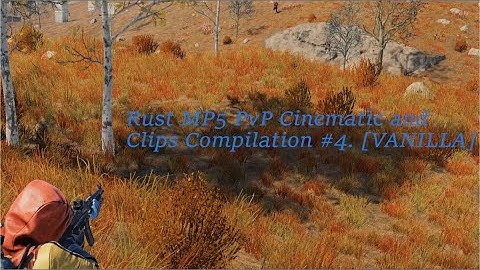Rust MP5 PvP Cinematic and Clips Montage Compilation #4. [VANILLA]