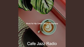 Outstanding Jazz Sax with Strings - Vibe for Hip Cafes