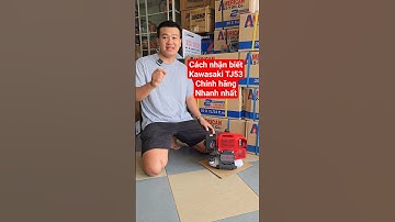 Cách nhận biết Kawasaki TJ53 chính hãng "sơ bộ" nhanh nhất! #thienvangialai #maycatco #maycuaxich