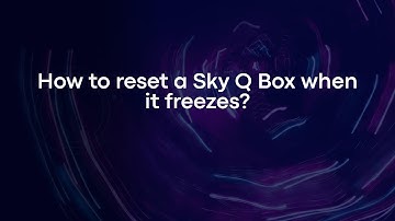 How to reset a Sky Q Box when it freezes?