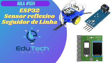 Curso de ESP32 iniciantes  - Sensor reflexivo TCRT-5000 - Robótica Educacional Edutech Blocks.