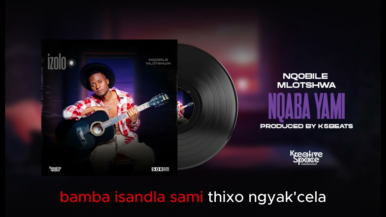 Nqobile Mlotshwa - Nqaba Yami Feat Stanza Style (Lyrics)