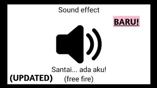 Santai, ada aku (Sound effect Free Fire)