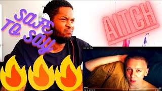 AITCH - SAFE TO SAY (REACTION) VIDEO!!!!!!!