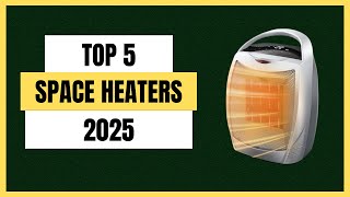 Top 5 BEST Space Heaters