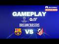 🔥 BARCELONA vs ATLETICO MADRID — UEFA Champions League 🏆 DREAMCHASERS Event! | EA FC Mobile Gameplay
