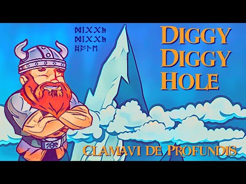 Diggy Diggy Hole - Clamavi De Profundis