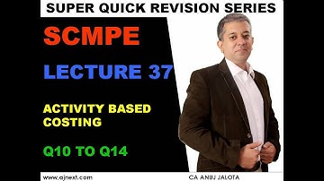 CA Final || SCMPE || Super Quick Revision # 37 || Chapter 13 || Activity Based Costing || Q10 to Q14