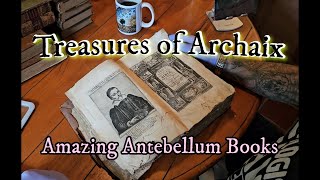 Treasures of Archaix: Amazing Antebellum Books