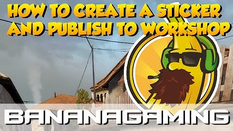 CS:GO - Creating Your Own Sticker Tutorial!