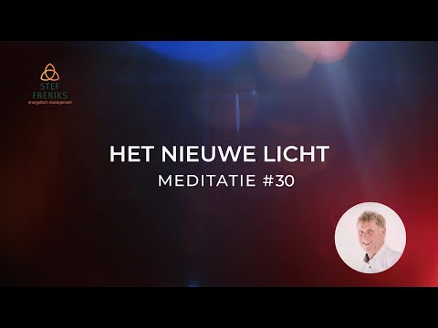 Nieuwe Licht - Meditatie #30 