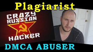 Details CrazyRussianHacker, Plagiarist and DMCA abuser! #WTFU News