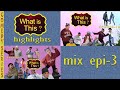 What is this? mix episode-3