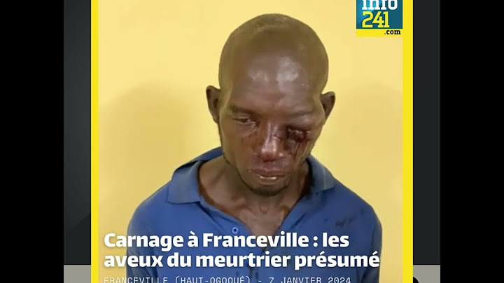 Carnage à Franceville : les aveux du meurtrier présumé, auteur du quadruple homicide