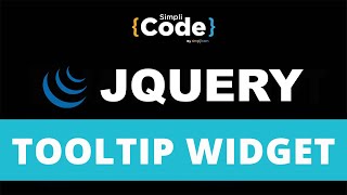 Tooltip Widget In jQuery | How To Create Tooltip Using jQuery | jQuery Tutorial | SimpliCode