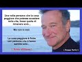 - Robin Williams - LA COSA PEGGIORE NON È LA SOLITUDINE -