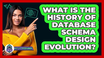 What Is The History Of Database Schema Design Evolution? - Next LVL Programming