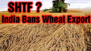 India Bans Wheat Export !!!