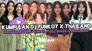 DJ FUNKOT X THAILAND KEHADIRANMU | DJ FUNKOT VIRAL TIK TOK TERBARU 2024 FULL BASS UWASIKK