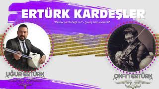 Ertürk Kardeşler ( Uğur Ertürk - Okan Ertürk ) \