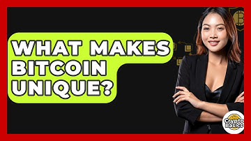What Makes Bitcoin Unique? - CryptoBasics360.com