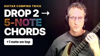 Turn Drop 2 Voicings into Beautiful 5 Note Chords