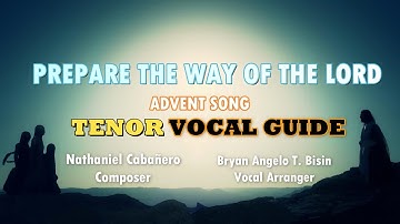 Prepare The Way Of The Lord (Tenor Vocal Guide) Advent song/Nathaniel Cabañero
