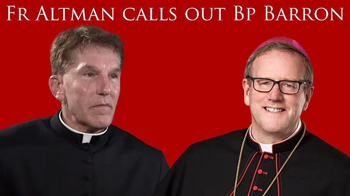 Fr. Altman Calls Out Bishop Barron