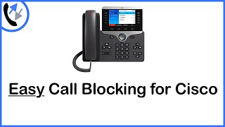 Block incoming calls easily - Real-time policy engine for Cisco Callmanager