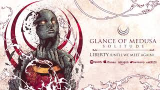 Glance of Medusa - Liberty (Until We Meet Again) (Official Audio)