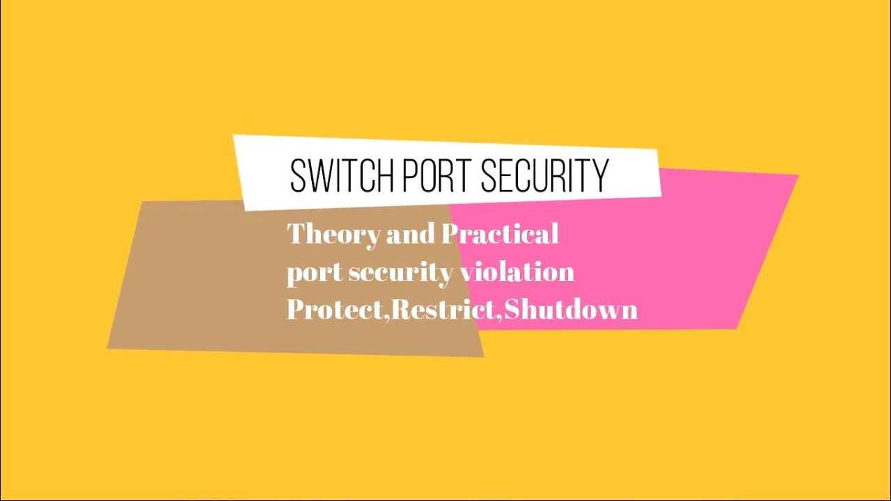 Cisco Switch Port Security Theory And Practical, Violation Mode