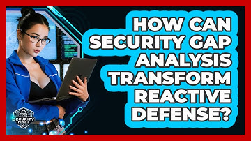How Can Security Gap Analysis Transform Reactive Defense? - SecurityFirstCorp.com