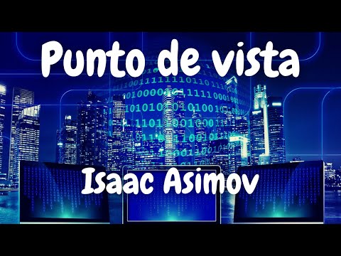 Vídeo: A Través De Los Ojos De Isaac Asimov - Vista Alternativa
