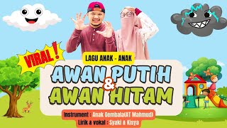 LAGU ANAK TENTANG AWAN PUTIH DAN AWAN HITAM #syaki&kisya