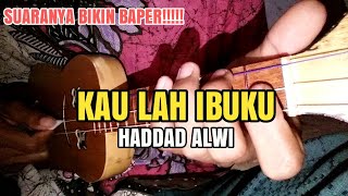 KAULAH IBU KU - HADDAD ALWI // COVER KENTRUNG SENAR 3 BY AL IKSANU