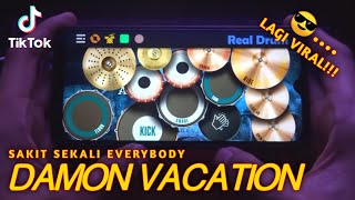 DJ SAKIT SEKALI EVERYBODY X DAMON VACATION | REAL DRUM COVER