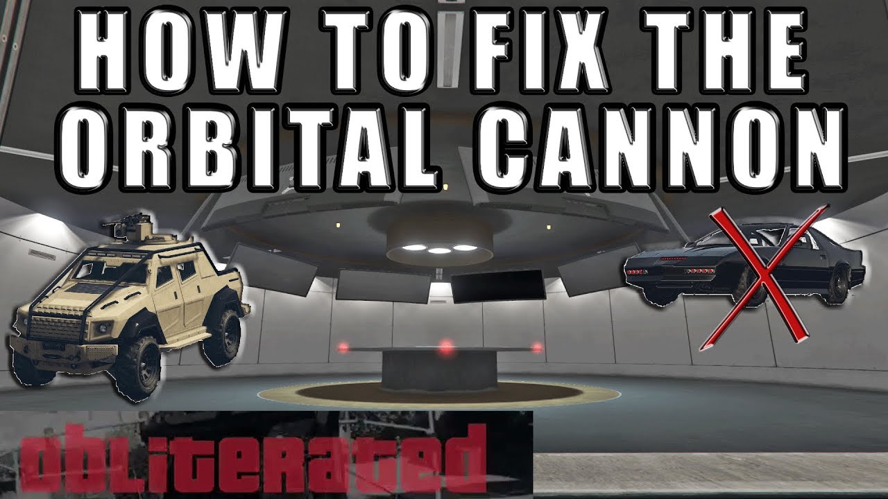 How The Orbital Cannon Should Be Changed Fixed Gta 5 Online YouTube 