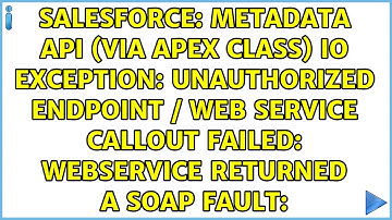 Metadata API (via APEX class) IO Exception: Unauthorized endpoint / Web service callout failed:...