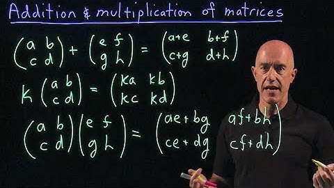 Matrix addition and matrix multiplication | Lecture 2 | Matrix Algebra for Engineers