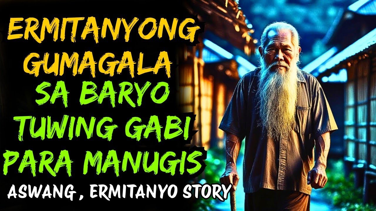 ERMITANYONG GUMAGALA SA BARYO TUWING GABI PARA MANUGIS | FULL HORROR STORY