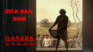 #Dasara - Silk Bar BGM | Natural Star Nani | Keerthy Suresh | Srikanth Odela | [Dolby Audio] | 4K