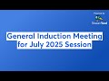 General Induction Meeting For July 2025 Session