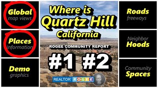 Where is QUARTZ HILL California - Part #1 (Global Maps) Part #2 (Places Info) | Realtor ROGEE