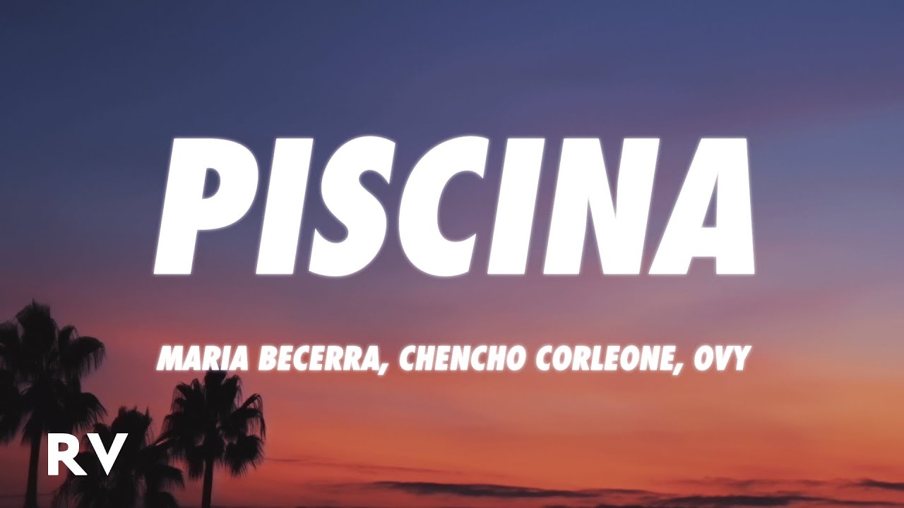 Watch Maria Becerra, Chencho Corleone, Ovy On The Drums - PISCINA (Letra/Lyrics) on YouTube Watch Maria Becerra, Chencho Corleone, Ovy On The Drums - PISCINA (Letra/Lyrics) on YouTube