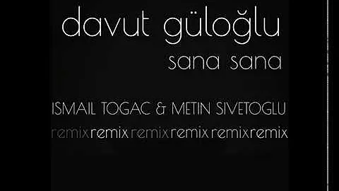 Davut Güloğlu - Sana Sana (İsmail Toğaç & Metin Sivetoglu Remix) FREE DOWNLOAD