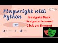 #30 Playwright with Python | Navigate Back| Navigate Forward| Click Operation