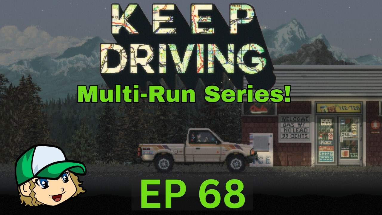 Keep Driving (Multi-Runs) / Donut Shop Letdown...Mistakes Were Made / EP 68 / AntagonistKim Plays